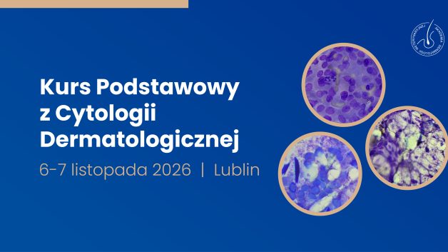 Kurs Podstawowy z Cytologii Dermatologicznej | 6–7 listopada 2026  | LUBLIN