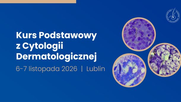 Kurs Podstawowy z Cytologii Dermatologicznej | 6–7 listopada 2026  | LUBLIN