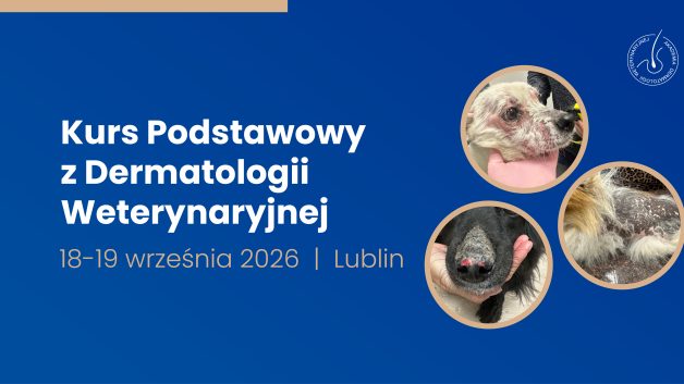 Kurs Podstawowy z Dermatologii Weterynaryjnej | 18–19 września 2026 | LUBLIN