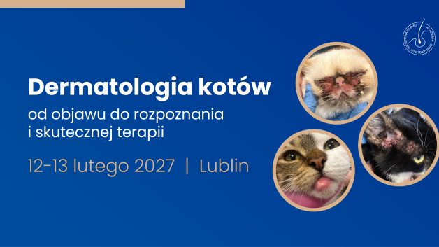 Dermatologia kotów – od objawu do rozpoznania i skutecznej terapii | 12–13 lutego 2027   | LUBLIN