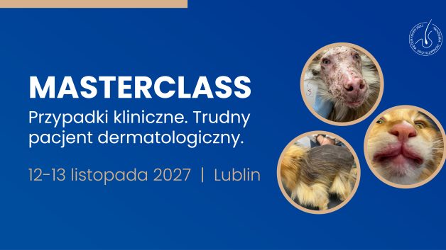 MASTERCLASS – przypadki kliniczne. Trudny pacjent dermatologiczny | 12–13 listopada 2027  | LUBLIN